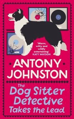The Dog Sitter Detective Takes the Lead - Johnston, Antony