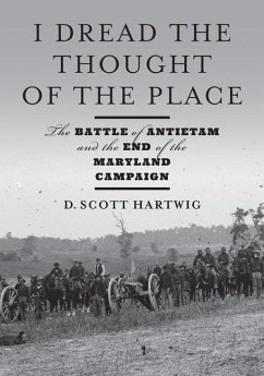 I Dread the Thought of the Place - Hartwig, D. Scott (Gettysburg National Military Park)
