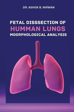 Fetal Dissection of Human Lungs Morphological Analysis - Nirwan, Ashok B.