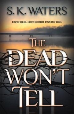 The Dead Won't Tell - Waters, S. K.