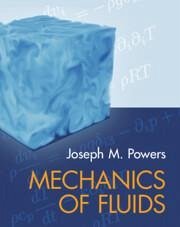 Mechanics of Fluids - Powers, Joseph M. (University of Notre Dame, Indiana)