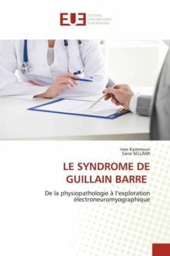 LE SYNDROME DE GUILLAIN BARRE - Kammoun, Ines;Sellami, Sana