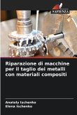 Riparazione di macchine per il taglio dei metalli con materiali compositi