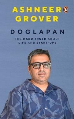 Doglapan: The Hard Truth about Life and Start-Ups - Grover, Ashneer