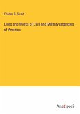 Lives and Works of Civil and Military Engincers of America