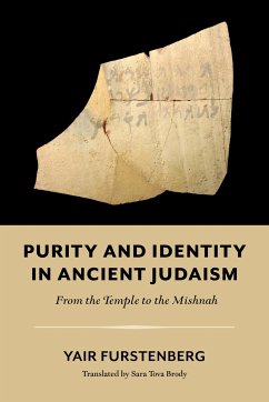 Purity and Identity in Ancient Judaism - From the Temple to the Mishnah - Furstenberg, Yair; Brody, Sara Tova