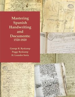 Mastering Spanish Handwriting and Documents, 1520-1820 - Ryskamp, George R; Ryskamp, Peggy; Soria, H Leandro