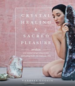 Crystal Healing and Sacred Pleasure - Cuccia, Vanessa
