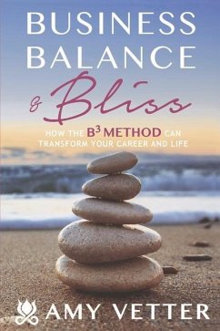 Business, Balance, & Bliss - Vetter, Amy