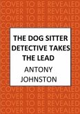 The Dog Sitter Detective Takes the Lead