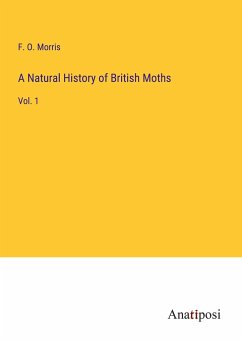 A Natural History of British Moths - Morris, F. O.