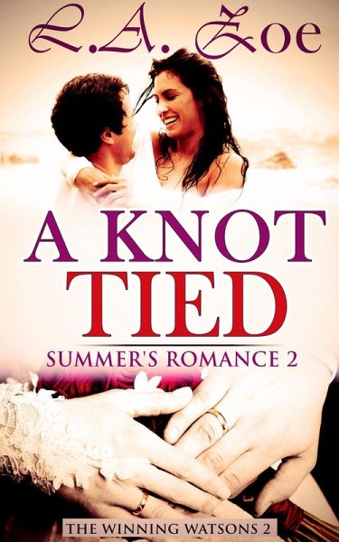 A Knot Tied (Summer's Romance, #2) (eBook, ePUB) A Knot Tied (Summer's Romance, #2) (eBook, ePUB)