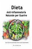 Dieta Anti-infiammatoria Naturale per Guarire: Guarisci il tuo Corpo e Inizia a Sentirti Molto Meglio nei Primi Giorni - Sgonfia il Tuo Organismo Naturalmente (eBook, ePUB) Dieta Anti-infiammatoria Naturale per Guarire: Guarisci il tuo Corpo e Inizia a Sentirti Molto Meglio nei Primi Giorni - Sgonfia il Tuo Organismo Naturalmente (eBook, ePUB)