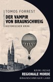 Der Vampir von Braunschweig - Regionale Morde aus dem Braunschweiger Land: Krimi-Reihe (eBook, ePUB)