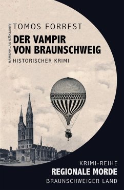 Der Vampir von Braunschweig - Regionale Morde aus dem Braunschweiger Land: Krimi-Reihe (eBook, ePUB) - Forrest, Tomos