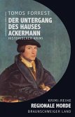 Der Untergang des Hauses Ackermann - Regionale Morde aus dem Braunschweiger Land: Krimi-Reihe (eBook, ePUB)