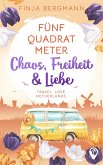 Fünf Quadratmeter Chaos, Freiheit & Liebe (eBook, ePUB)