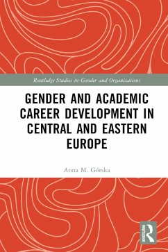 Gender and Academic Career Development in Central and Eastern Europe (eBook, PDF) - Górska, Anna M.