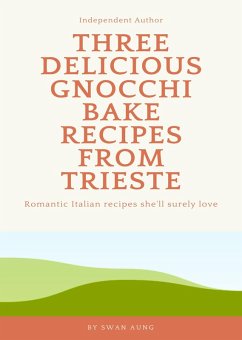 Cover Three Delicious Gnocchi Bake Recipes from Trieste (eBook, ePUB)