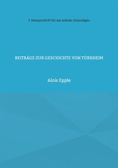 Beiträge zur Geschichte von Türkheim (eBook, ePUB) - Epple, Alois