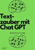 Textzauber mit Chat GPT - Kreatives Schreiben für Schule und Uni (eBook, ePUB)