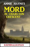 Mord in Charlton Crescent: Kriminalroman (eBook, ePUB)