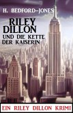 Riley Dillon und die Kette der Kaiserin: Ein Riley Dillon Krimi (eBook, ePUB)