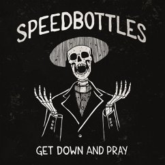 Get Down And Pray - Speedbottles