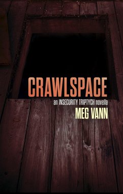 Crawlspace (The InSecurity Triptych, #3) (eBook, ePUB) - Vann, Meg