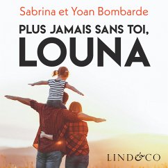 Plus jamais sans toi, Louna (MP3-Download) - Bombarde, Sabrina; Bombarde, Yoan