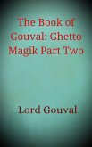 The Book of Gouval: Ghetto Magik Part Two (The Books of Gouval) (eBook, ePUB)
