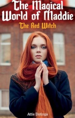 The Magical World of Maddie. The red Witch (eBook, ePUB) - Dotinga, Attie