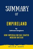 Summary of Empireland By Sathnam Sanghera:How Imperialism Has Shaped Modern Britain (eBook, ePUB)