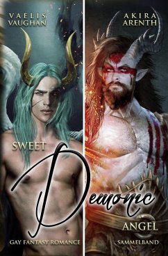 Sweet Demonic Angel (Sammelband) (eBook, ePUB) - Arenth, Akira; Vaughan, Vaelis