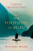 In the Footsteps of Du Fu (eBook, ePUB)