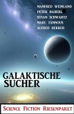 Galaktische Sucher: Science Fiction Riesenpaket (eBook, ePUB)