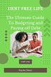 Debt Free Life: The Ultimate Guide to... - Bild 1