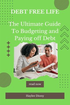 Cover Debt Free Life: The Ultimate Guide to Budgeting and Paying Off Debt (eBook, ePUB)