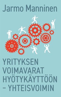 Yrityksen voimavarat hyötykäyttöön - yhteisvoimin (eBook, ePUB) - Manninen, Jarmo