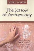 The Sorrow of Archaeology (eBook, ePUB) The Sorrow of Archaeology (eBook, ePUB)