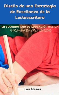 Diseño de una Estrategia de Enseñanza de la Lectoescritura (eBook, ePUB) - Mesías, Luis