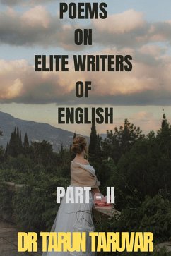 Poems on Elite Writers of English (PART - II) (eBook, ePUB) - Taruvar, Tarun