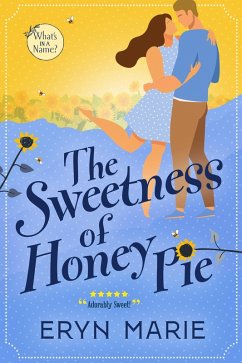 Cover The Sweetness of Honey Pie (What's in a Name?, #3) (eBook, ePUB)