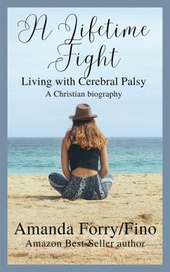 A Lifetime Fight- Living with Cerebral Palsy (eBook, ePUB) - Forry/Fino, Amanda