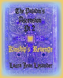 The Paladin's Ascension Pt2 Kinship's Revenge (Tales of Good and Evil, #2) (eBook, ePUB) - Lysander, Laura Jean