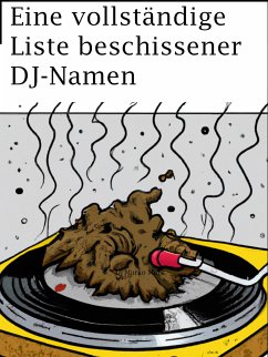 Eine vollständige Liste beschissener DJ-Namen (eBook, ePUB)