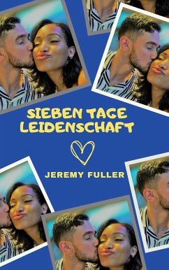 Sieben Tage Leidenschaft (eBook, ePUB) - Fuller, Jeremy