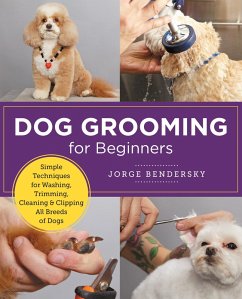 Dog Grooming for Beginners (eBook, ePUB) - Bendersky, Jorge