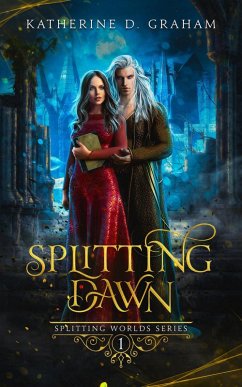 Splitting Dawn (Splitting Worlds Series, #1) (eBook, ePUB) - Graham, Katherine D.