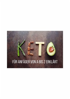 Keto für Anfänger von A bis Z Erklärt (eBook, ePUB) Cover Keto für Anfänger von A bis Z Erklärt (eBook, ePUB)